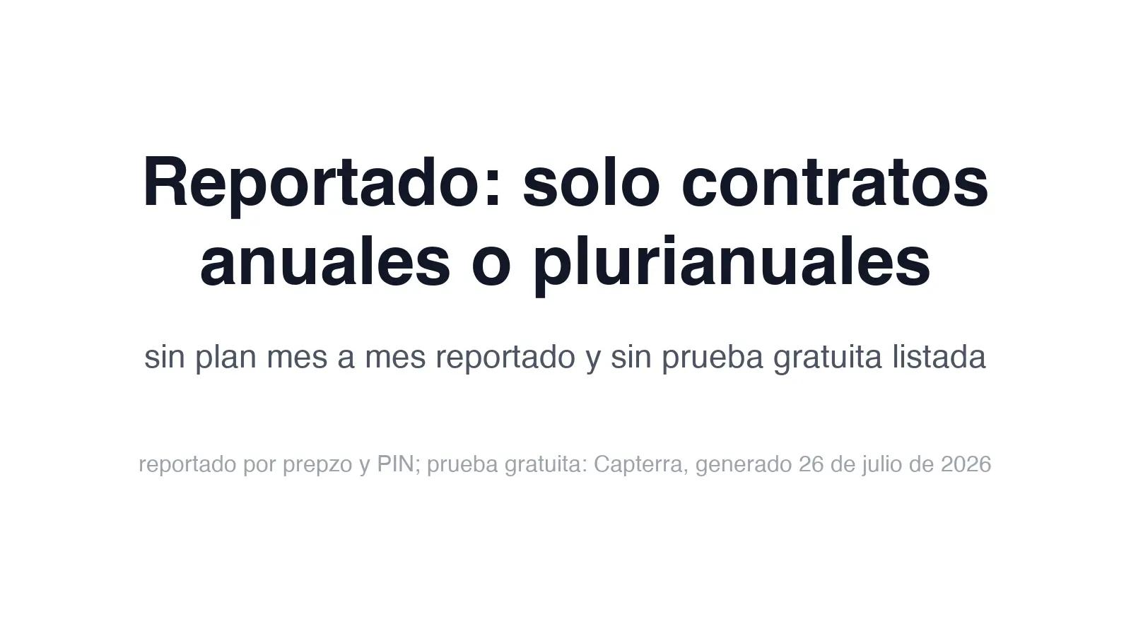 Reportado: solo contratos anuales o plurianuales, sin plan mes a mes reportado y sin prueba gratuita listada