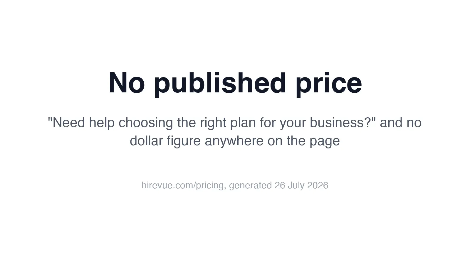 No published price: "Need help choosing the right plan for your business?" and no dollar figure anywhere on hirevue.com/pricing